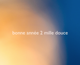 Bonne année 2 Mille Douce Bonne année 2 Mille Douce